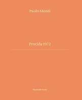Procida 1972. Ediz. italiana e inglese di Paolo Monti, Nadia Terranova, Silvia Paoli edito da Humboldt Books