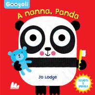 A nanna, panda! Googoli. Scuoti e impara. Ediz. a colori di Jo Lodge edito da Gallucci