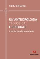 Un' antropologia teologica e sinodale di Piero Sirianni edito da Armando Editore