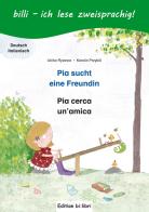 Pia sucht eine Freundin-Pia cerca un'amica di Ulrike Rylance, Karolin Przybill edito da Hueber