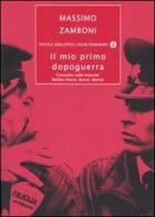 Il mio primo dopoguerra. Cronache sulle macerie: Berlino Ovest, Beirut, Mostar di Massimo Zamboni edito da Mondadori