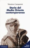 Storia del Medio Oriente contemporaneo di Massimo Campanini edito da Il Mulino