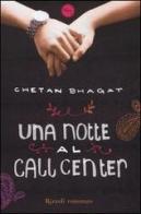 Una notte al call center di Chetan Bhagat edito da Rizzoli