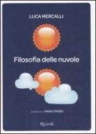 Filosofia delle nuvole di Luca Mercalli edito da Rizzoli