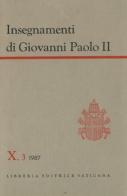 Insegnamenti di Giovanni Paolo II vol.10.3 di Giovanni Paolo II edito da Libreria Editrice Vaticana