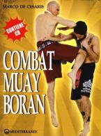 Combat Muay Boran. Con CD-ROM di Marco De Cesaris edito da Edizioni Mediterranee