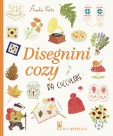 Disegnini cozy da coccolare. Ediz. a colori di Analia Fratti edito da Il Castello