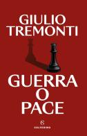 Guerra o pace di Giulio Tremonti edito da Solferino