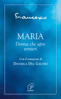 Maria. Donna che apre sentieri di Francesco (Jorge Mario Bergoglio) edito da Paoline Editoriale Libri