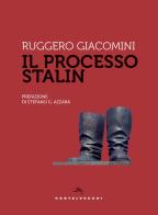 Il processo Stalin di Ruggero Giacomini edito da Castelvecchi