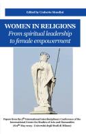 Women in religions. From spiritual leadership to female empowerment di Umberto Mondini edito da Progetto Cultura