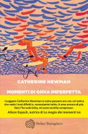 Momenti di gioia imperfetta di Catherine Newman edito da Bollati Boringhieri