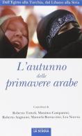 L' autunno delle primavere arabe. Dall'Egitto alla Turchia, dal Libano alla Siria edito da La Scuola SEI