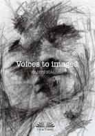 Voices to images di Filippo Scalise edito da StreetLib