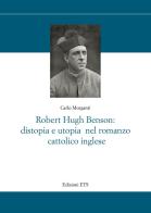 Robert Hugh Benson: distopia e utopia nel romanzo cattolico di Carlo Morganti edito da Edizioni ETS