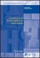 La riabilitazione dei disturbi cognitivi nella sclerosi multipla di Ugo Nocentini, Sarah Di Vincenzo edito da Springer Verlag