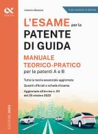 L' esame per la patente di guida. Manuale teorico-pratico per le patenti A e B di Antonio Messina edito da Alpha Test