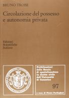 Circolazione del possesso e autonomia privata di Bruno Troisi edito da Edizioni Scientifiche Italiane