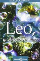 Leo, un angelo per amico di Silvia Consonni edito da Edizioni Segno