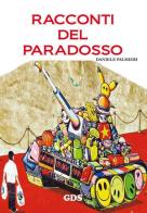 Racconti del paradosso di Daniele Palmieri edito da GDS