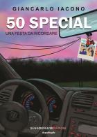 50 special. Una festa da ricordare di Giancarlo Iacono edito da Sensoinverso Edizioni