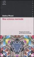 Una scienza normale. Proposte di metodo per la ricerca sui media di Andrea Miconi edito da Booklet Milano