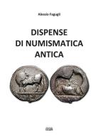 Dispense di numismatica antica di Alessio Fagugli edito da Simple