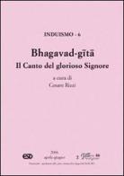 Bhagavad-Gita. Il canto del glorioso Signore. Induismo di Cesare Rizzi edito da ESD-Edizioni Studio Domenicano