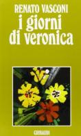 I giorni di Veronica di Renato Vasconi edito da Gribaudi