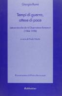 Tempi di guerra, attese di pace. Letture storiche da «L'Osservatore Romano» (1984-1988) di Giorgio Rumi edito da Rubbettino