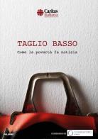 Taglio basso. Come la povertà fa notizia di Caritas italiana edito da Edizioni Palumbi