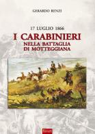 17 Luglio 1866. I Carabinieri nella Battaglia di Motteggiana di Gerardo Renzi edito da Sometti