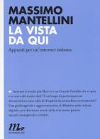 La vista da qui. Appunti per un'internet italiana di Massimo Mantellini edito da Minimum Fax