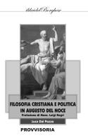 Filosofia cristiana e politica in Augusto Del Noce di Luca Dal Pozzo edito da Casa Editrice Pagine