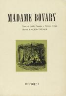 Madame Bovary (da G. Flaubert), dramma in tre atti e otto quadri. Musica di G. Pannain di Guido Pannain, Vittorio Viviani edito da Casa Ricordi
