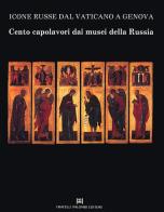 Icone russe dal Vaticano a Genova. Cento capolavori dai musei della Russia edito da Palombi