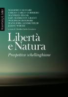 Libertà e natura. Prospettive schellinghiane edito da Rosenberg & Sellier