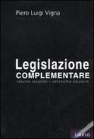 Legislazione complementare vol.2 di Piero L. Vigna edito da Laurus Robuffo