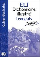 ELI dictionnaire illustré français. Con libro di attività edito da ELI