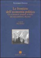 Le frontiere dell'economia politica. Gli economisti stranieri in Italia: dai mercantilisti a Keynes edito da Polistampa