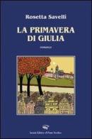 La primavera di Giulia di Rosetta Savelli edito da Il Ponte Vecchio