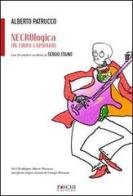 Necrologica. Un libro lapidario. Con CD Audio di Alberto Patrucco, Antonio Voceri edito da Foschi