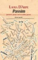 Passim (pensieri, spunti, note in ordine sparso) di Laura D'Arpe edito da Esperidi