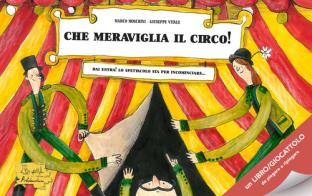 Che meraviglia il circo! Ediz. a colori di Marco Moschini edito da Artebambini