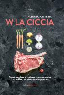 W la ciccia di Alberto Citterio edito da Italian Gourmet