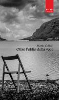 Oltre l'oblio della voce di Mario Calivà edito da Navarra Editore