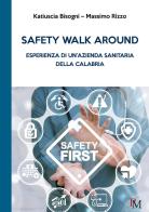 Safety walk around. Esperienza di un'azienda sanitaria della Calabria di Katiuscia Bisogni, Massimo Rizzo edito da PM edizioni