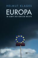 Europa im kampf der großen Mächte di Helmut Klages edito da Europa Edizioni