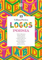 Logos. Collana poetica vol.13 edito da Dantebus
