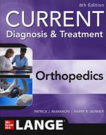 Current diagnosis & treatment orthopedics di Patrick J. McMahon, Harry B. Skinner edito da McGraw-Hill Education